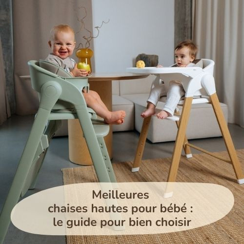 Quelle chaise haute choisir pour votre bébé ? Le guide complet pour bien choisir.
